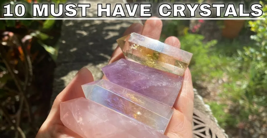 10 Must Have Crystals crystal